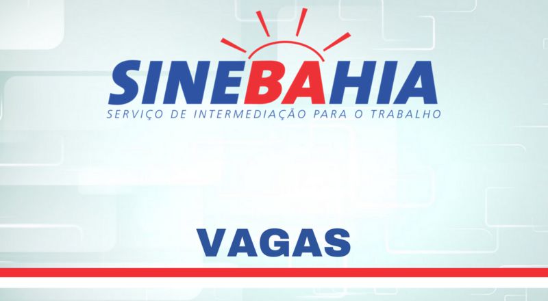 Veja as vagas de emprego do Sine Bahia para Vit�ria da Conquista