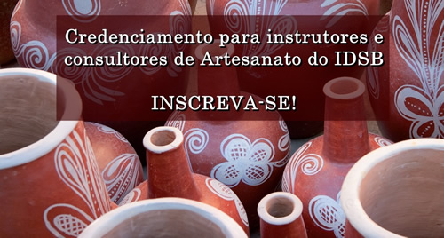 Credenciamento para instrutores e consultores de Artesanato do IDSB - Inscreva-se